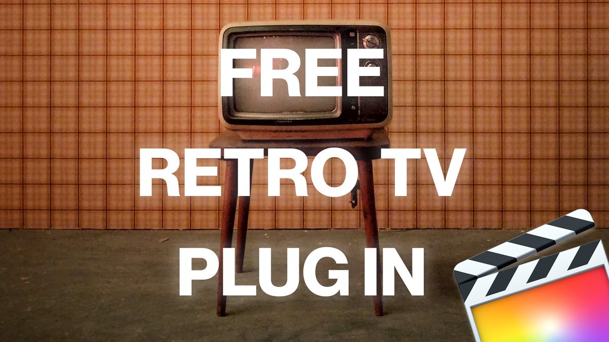 FREE Retro TV Sample Pack - Final Cut Pro X – FCPX Full Access